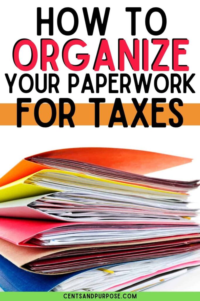 Stack of brightly colored folders stuffed with papers and text that reads how to organize your paperwork for taxes