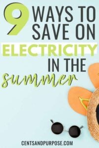 Flip flops, summer hat and sunglasses with text that reads: 9 ways to save on electricity at home during the summer - Cents + Purpose
