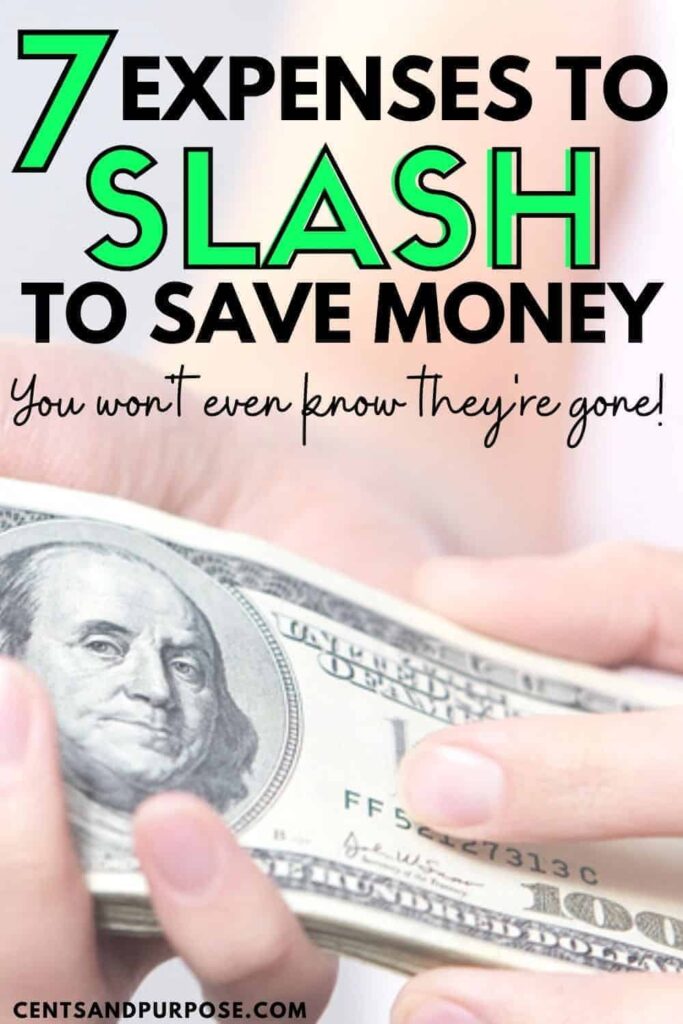Hands holding a $100 bill and text that reads: 7 Expenses to slash to save money you won't even know they're gone!