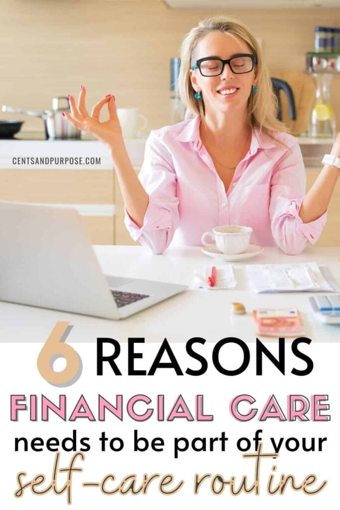Woman at desk appearing to be meditating with text that reads: 6 Reasons financial care needs to be part of your self-care routine