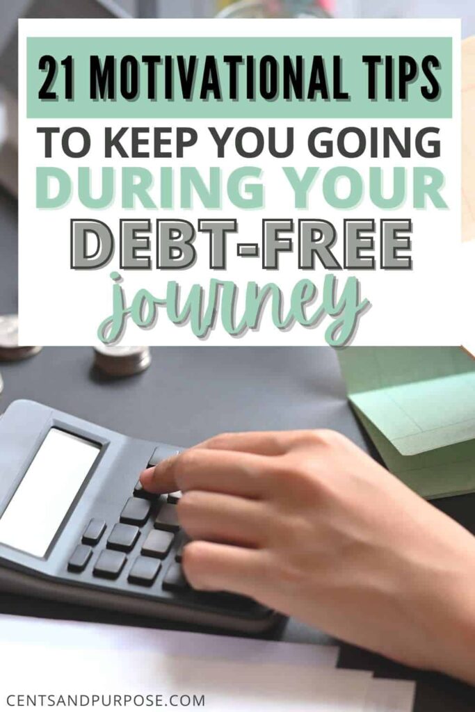 Hand using calculator and green check register with text that reads: 21 Motivational tips to keep you going during your debt-free journey