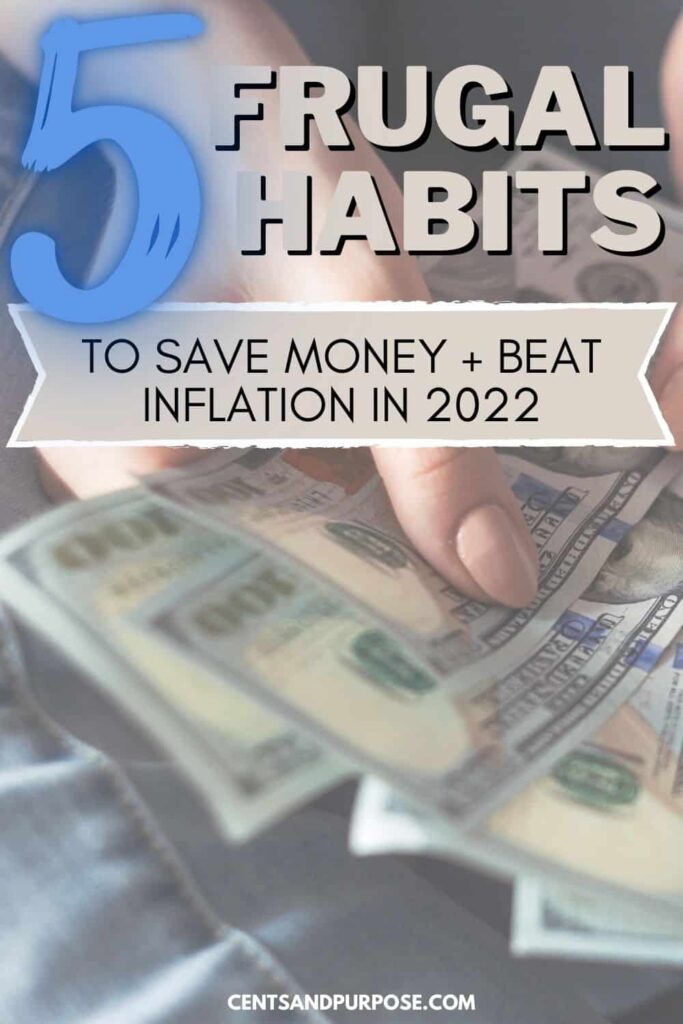 Woman's hand holding hundred dollar bills with text that reads: 5 frugal habits to save money and counter inflation in 2022